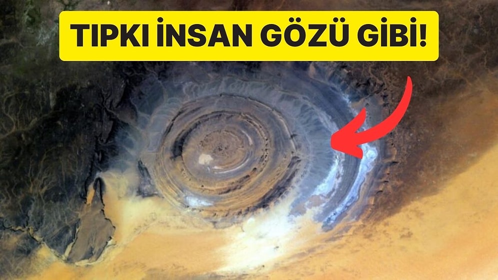 İçine Bir Şehir Sığar: Uzaydan Bile Görülebilen Sahra Çölü'nün Ortasındaki Göz Nedir?