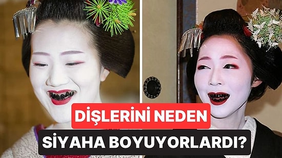 İnci Gibi Değil Kömür Gibi! Japon Kadınlar Eski Zamanlarda Dişlerini Neden Siyaha Boyardı?