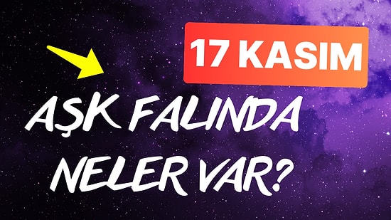 Burcuna Göre 17 Kasım Pazar Günü Aşk Falında Seni Neler Bekliyor?