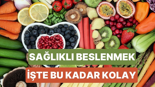 Daha Çok Tat, Daha Az Kalori! Sağlıklı Beslenmeyi Eğlenceli Hale Getirmenin 10 Yolu