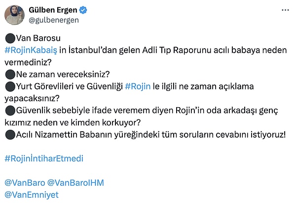 Özellikle son dönemlerde çok daha aktif şekilde kullandığı X hesabından fotoğrafı paylaşan ünlü şarkıcı "Van Barosu Rojin Kabaiş'in İstanbul’dan gelen Adli Tıp Raporunu acılı babaya neden vermediniz? Ne zaman vereceksiniz?" diyerek tepki gösterdi.