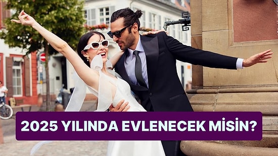 Burcuna Göre 2025 Yılında Evlenecek misin?