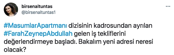 Altuntaş, henüz konuya dair bir açıklama yapılmamışken Farah Zeynep Abdullah'ın Masumlar Apartmanı'ndan ayrılacağını duyurmuştu.