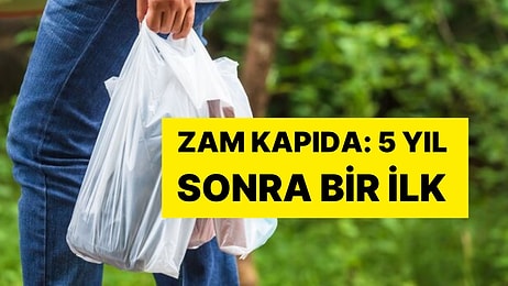 Plastik Poşetlere Zam Geliyor: 5 Yıl Sonra Bir İlk