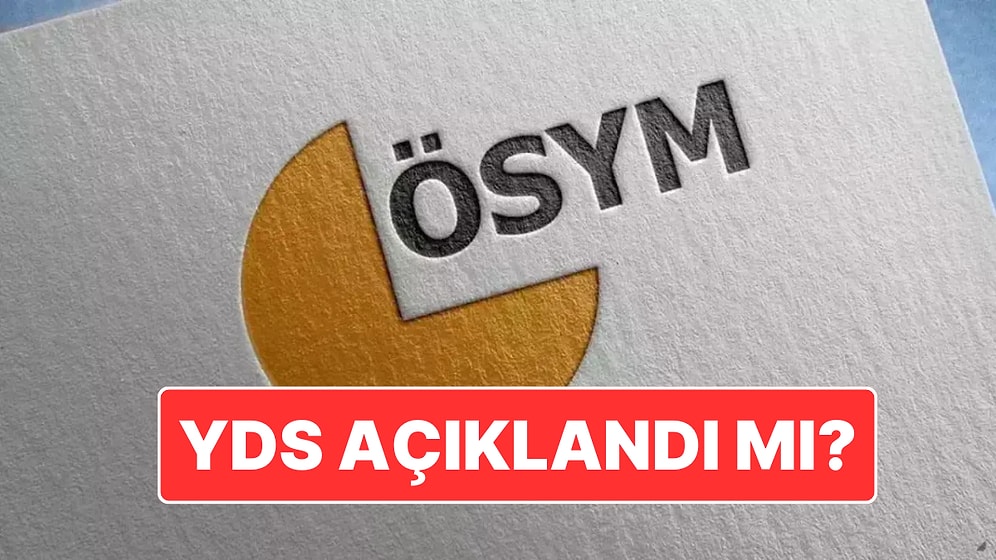 YDS Sonuçları Açıklandı mı? 2024 ÖSYM YDS Sonuçları Nasıl Öğrenilir?