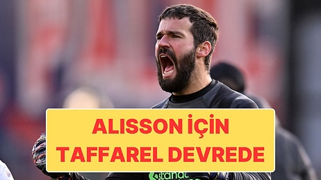 Galatasaray'dan Bomba Transfer İddiası: Sarı-Kırmızılılar Alisson İçin Taffarel'e Talimat Verdi!