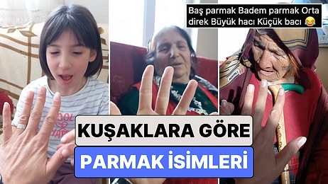 Her Kuşakta Farklıymış: Farklı Yaş Grupları Parmakların İsimlerini Nasıl Öğreniyor?