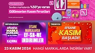 Kasım İndirimlerinde Bugün Hangi Markalar Var? 23 Kasım 2024