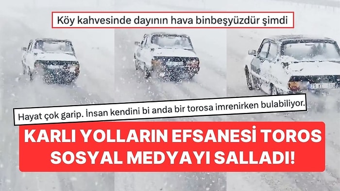 Lüks Araçlar Yolda Kalırken O Devam Ediyor! Karlı Yolların Efsanesi Toros Sosyal Medyayı Salladı