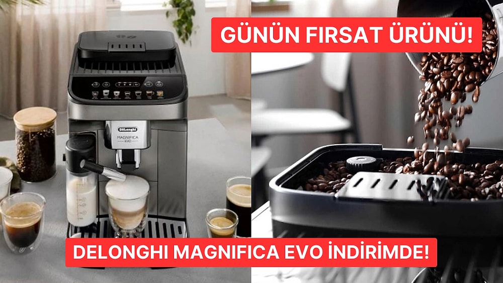 Efsane Cuma Fırsatı: Delonghi Magnifica Evo Çekirdekten Fincana Kahve Makinesi İndirimde!