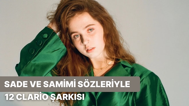 Sade ve Samimi Sözleriyle 12 Clario Şarkısı