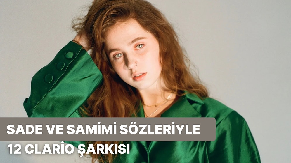 Sade ve Samimi Sözleriyle 12 Clario Şarkısı