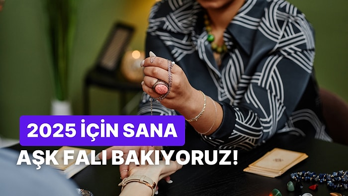 Bize Bir Şarkı Seç, 2025’te Yaşayacağın Aşk İçin Fal Bakalım!