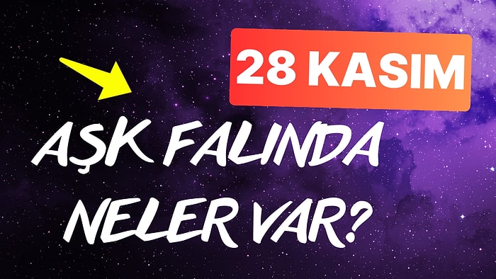 Burcuna Göre 28 Kasım Perşembe Günü Aşk Falında Seni Neler Bekliyor?