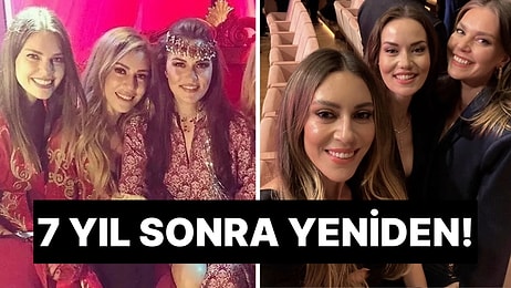 7 Yıl Sonra Yeniden Bir Araya Gelen Aslı Enver, Sinem Kobal ve Fahriye Evcen Üçlüsünden En Çok Kim Değişmiş?