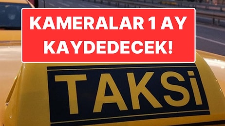 Taksilerde Yeni Düzenleme: Kamera ve Acil Durum Butonu Olmayan Taksiler Trafiğe Çıkamayacak