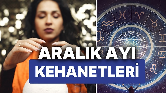 Aralık Ayında Meydana Gelecek Astrolojik Olaylar ve Burçlara Özel Kehanetler!