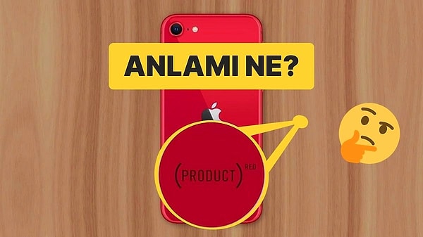 11. Kırmızı Apple Ürünlerinin Arkasında Bulunan “(PRODUCT)RED” Yazısı Ne Anlama Geliyor?