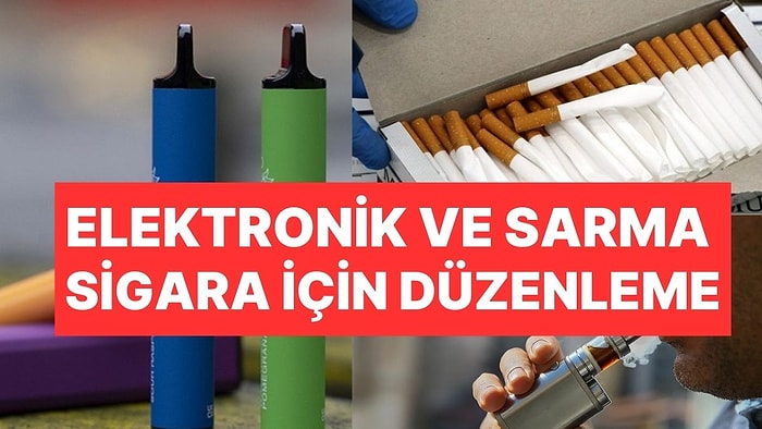 Elektronik Sigaraya Hapis Cezası Geliyor! Sarma Sigara İçin de Şartlar Değişiyor!