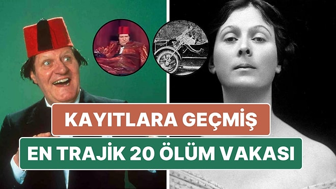 Tarihte Kayıtlara Geçen En Tuhaf ve Trajik 20 Ölüm Vakası