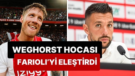 Wout Weghorst Dobra Açıklamalarına Hocası Farioli'yi Eleştirerek Sürdürdü