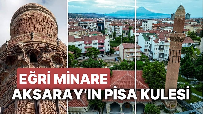 İtalya'nın Pisa Kulesi'nden Daha Eğik Olan Eğri Minare'yi Keşfediyoruz! Aksaray Eğri Minare'ye Nasıl Gidilir?