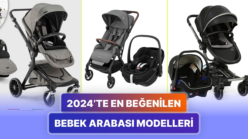 2024'ün En Beğenilen ve Çok Satan Bebek Arabası Model ve Markaları