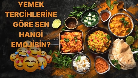 Favori Yemeklerine Göre Seni Temsil Eden Emoji Hangisi?