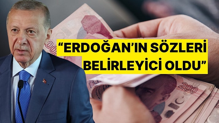 Ünlü Ekonomist Asgari Ücret İçin Oran Verdi: "Cumhurbaşkanı Erdoğan’ın Sözleri Belirleyici Oldu"