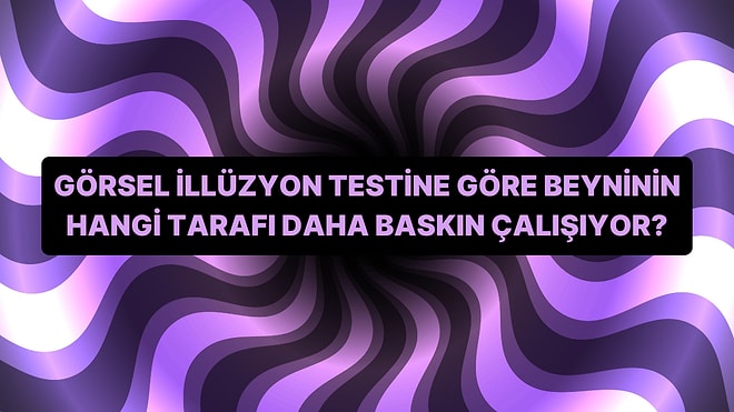 Görsel İllüzyon Testine Göre Beyninin Hangi Tarafı Daha Baskın Çalışıyor?