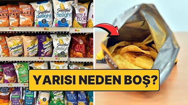 15. Cips Paketlerinin Neden Hemen Hemen Yarısı Havayla Dolduruluyor?