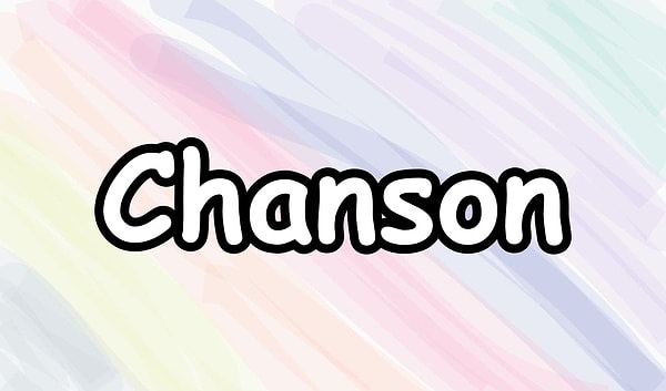 9. "Chanson" kelimesinin anlamı nedir?