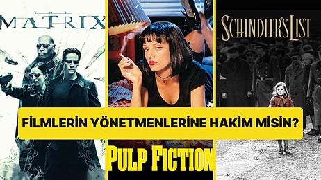 Film Guruları Buraya! Bu Filmlerin Yönetmenlerini Biliyor musun?