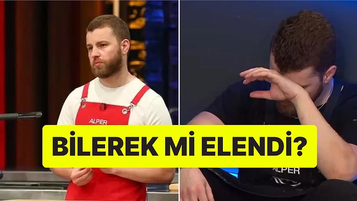 Bilerek Elendiği Düşünülen MasterChef Alper'den Çok Konuşulacak Açıklama!