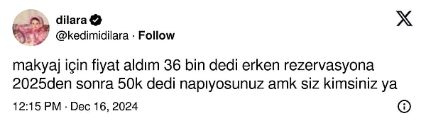 Bir sosyal medya kullanıcısı, erken rezasvasyon ile 36 bin TL'ye gelin makyajı fiyatı aldı.