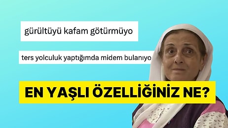 En Yaşlı Özelliklerini Paylaşarak Tespitin Dibine Vuran Kişiler