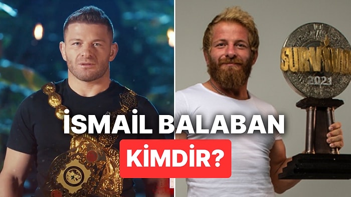 Survivor 2025 İsmail Balaban Kimdir? Survivor All Star İsmail Balaban Nereli, Kaç Yaşında?