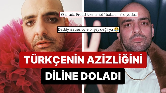 Bartu Küçük Çağlayan, Freud Göndermeli 'Babacım' Tweetiyle Türkçenin Azizliğini Tiye Aldı