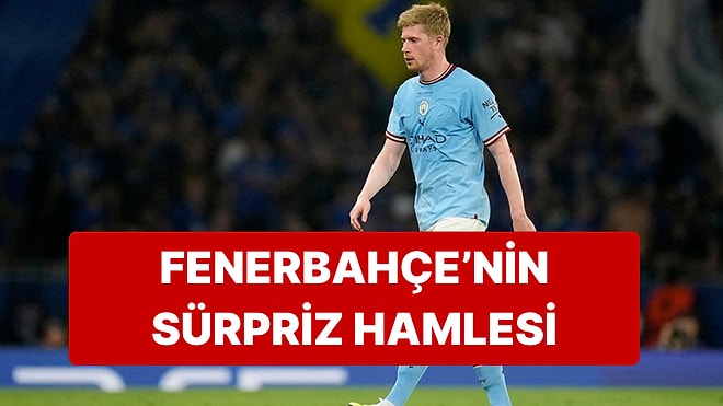 Fenerbahçe'de Ali Koç Avrupa'yı Sallayacak Bir Transferin Peşine Düştü: Kevin de Bruyne