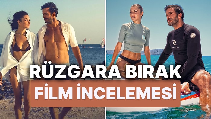 Rüzgara Bırak Filminin Konusu Nedir, Oyuncuları Kimlerdir? Rüzgara Bırak Filmi Ne Zaman Yayınlanacak?