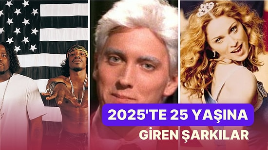 Hem Şarkılar Büyüdü Hem de Biz Büyüdük: 2025 Yılında 25 Yaşına Giren Şarkılar