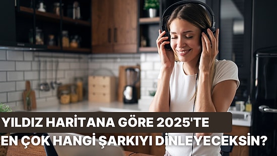 Yıldız Haritana Göre 2025'te En Çok Dinleyeceğin Şarkı Hangisi?