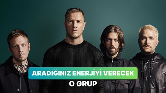 Sporda Dünyaları Kaldırmanızı Sağlayacak Kadar Gaz Veren Grup: Imagine Dragons