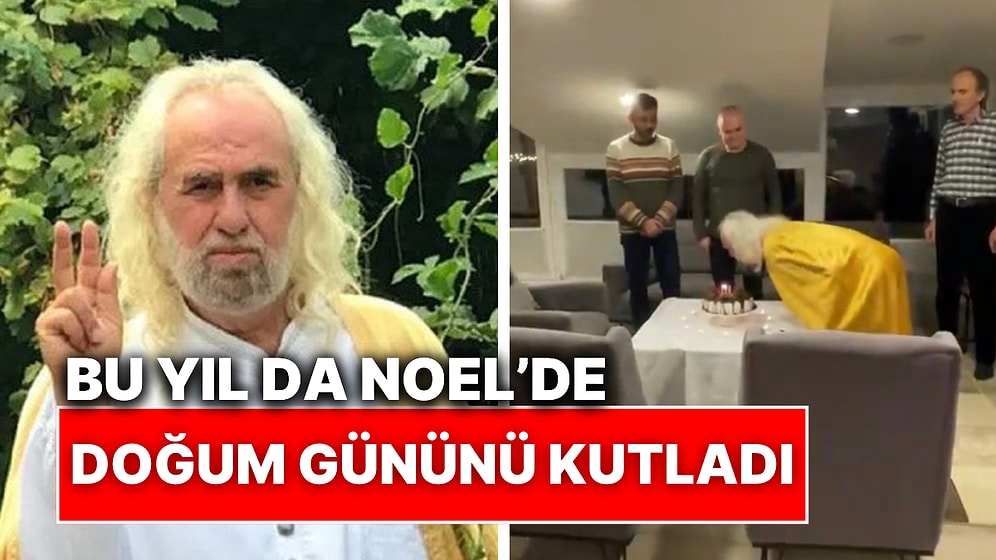 Her Yıl Noel’de Doğum Gününü Kutlayan ve Kendini Mesih Kabul Eden Hasan Mezarcı Bu Yıl da Düzeni Bozmadı