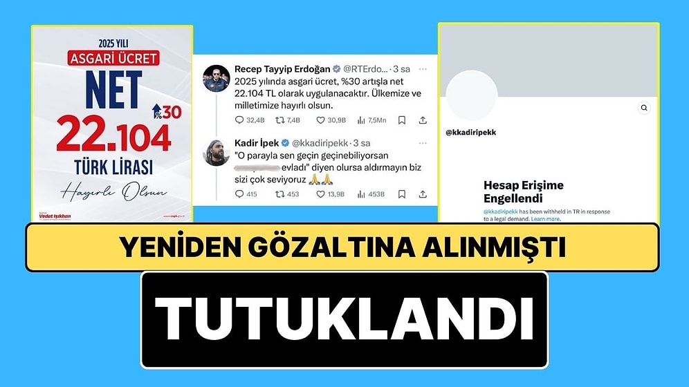 Asgari Ücret Sonrası Erdoğan'a Mesajı Yüzünden Gözaltına Alınıp Serbest Kalan Kadir İpek Tutuklandı!