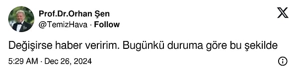 Şen, herhangi bir değişiklik durumunda yine paylaşım yapacağını da ekledi;