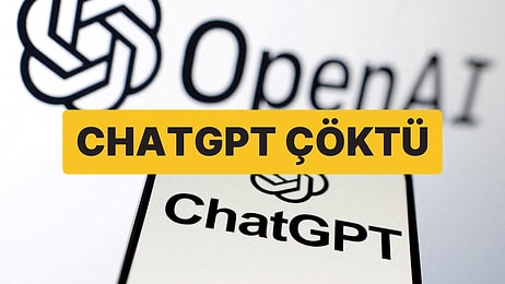 ChatGPT Çöktü! Dünya Çapında Sorun Yaşanıyor!