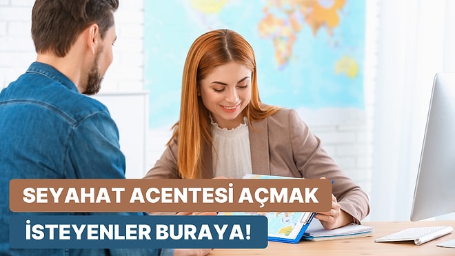 Seyahat Acentesi Açmanın Zorlukları ve Kazançları Neler? Turizm Sektörüne Girmeden Önce Bilmeniz Gerekenler