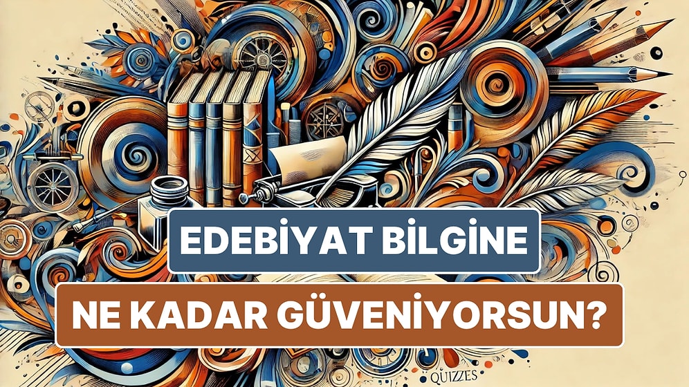 Edebiyat Aşıklarının Bayılacağı Eğlenceli Test!