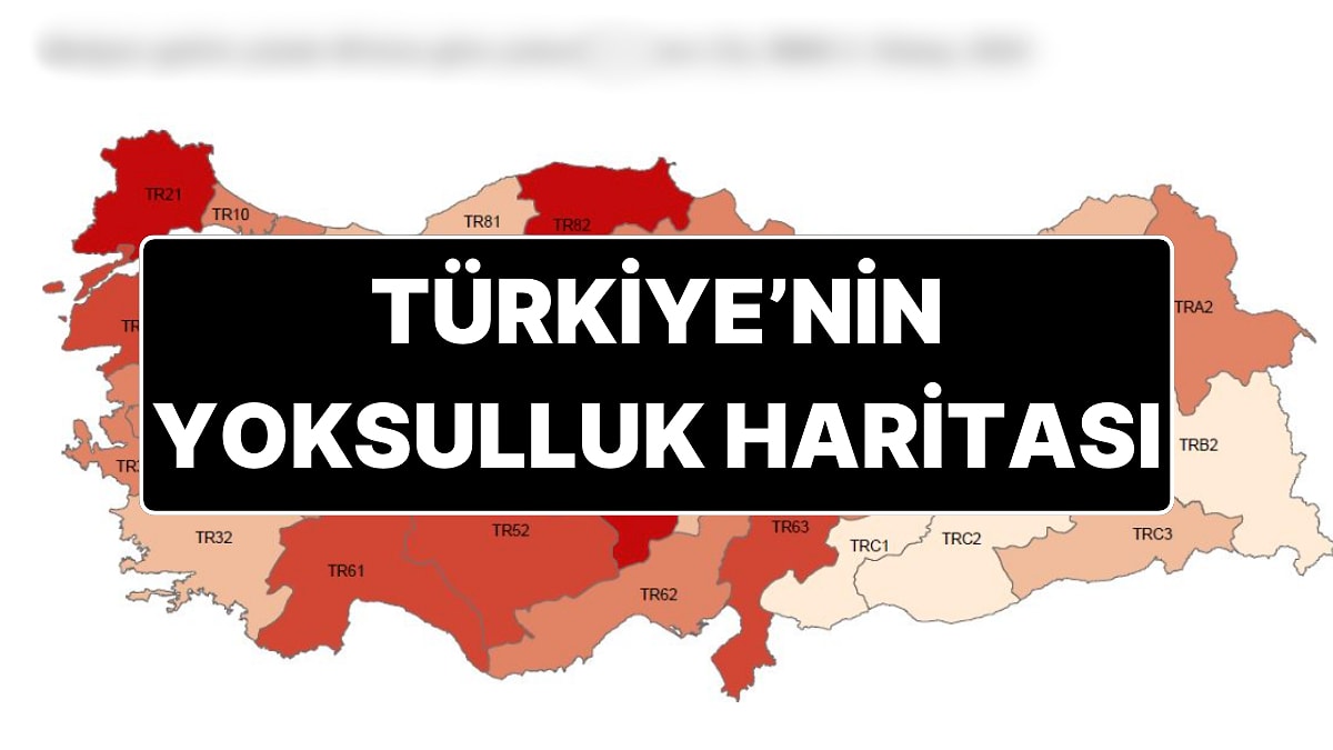 TÜİK'ten Çarpıcı 2024 Raporu: İşte Türkiye'de Bu Yıl Yoksulluğun En Yoğun Olduğu 5 Şehir!